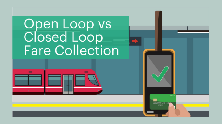 Open Loop EMV vs Closed Loop Smart Cards for Fare Collection