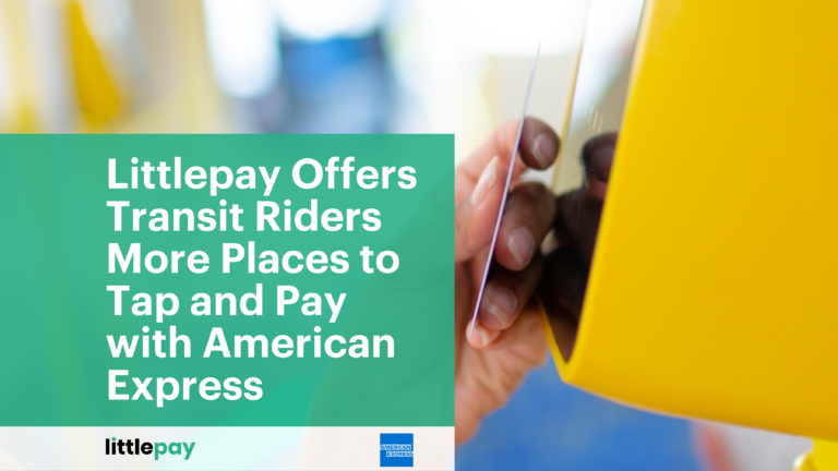 Littlepay Offers Transit Riders More Places to Tap and Pay with American Express