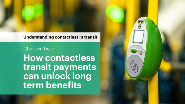 How contactless transit payments can unlock long term benefits