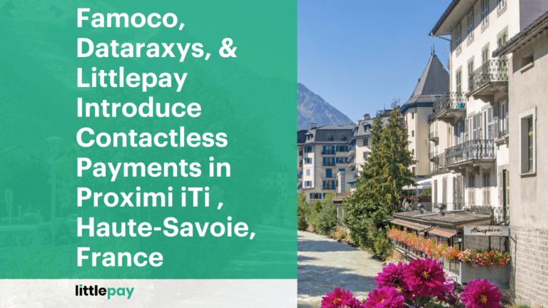 Famoco, Dataraxys, and Littlepay Introduce Contactless Payments in Proximi iTi, Haute-Savoie, France